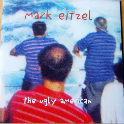 Mark Eitzel - The Ugly American