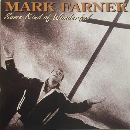 Mark Farner - Some Kind of Wonderful