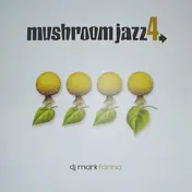 Mark Farina - Mushroom Jazz 4