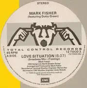12inch Vinyl Single - Mark Fisher Featuring Dotty Green - Love Situation