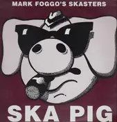 Mark Foggo's Skasters - Ska Pig