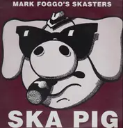 Mark Foggo's Skasters - Ska Pig