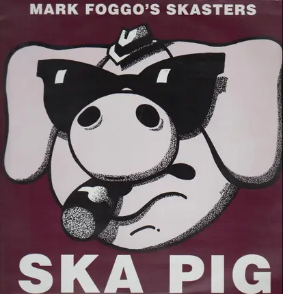 Mark Foggo's Skasters - Ska Pig