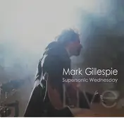 Mark Gillespie - Supersonic Wednesday