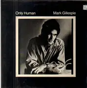 LP - Mark Gillespie - Only Human