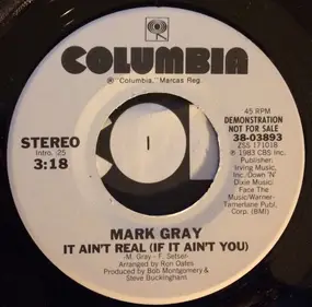 Mark Gray - It Ain't Real (If It Ain't You)