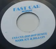 Mark Ice & Dillgin - Cus Cus (Hip Hop Remix) / Version