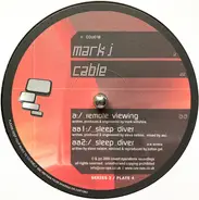 Mark J / Cable - Remote Viewing / Sleep Diver / Sleep Diver (ICR Remix)