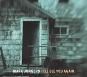 CD - Mark Jungers - I'll See You Again - Digipak