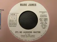 Mark James - It's No Laughing Matter