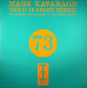 MARK KAVANAGH - Hold It Right There / Is Everybody Ready?