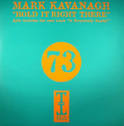 Mark Kavanagh - Hold It Right There / Is Everybody Ready?