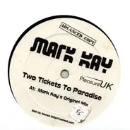 Mark Kay - Two Tickets To Paradise
