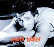 Mark Keller - Rocket From Her Heart