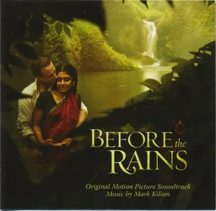 Mark Kilian - Before The Rains (Original Motion Picture Soundtrack)