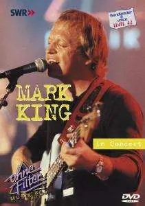 MARK KING - IN CONCERT -OHNE FILTER