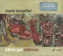CD & DVD - Mark Knopfler - Kill To Get Crimson