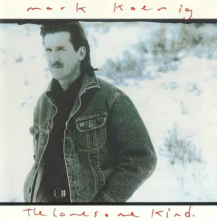 Mark Koenig - The Lonesome Kind