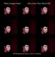 Mark Lanegan - Here Comes That Weird Chill