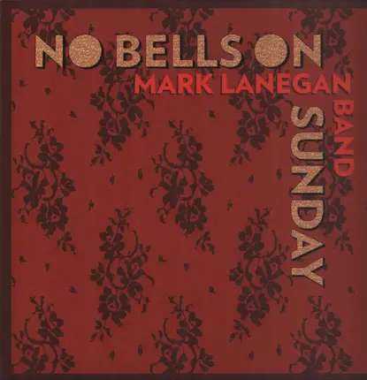 Mark Lanegan Band - No Bells On Sunday