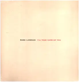 Mark Lanegan - I'll Take Care of You