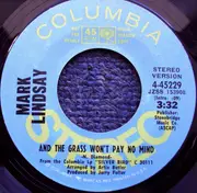 7inch Vinyl Single - Mark Lindsay - And The Grass Won't Pay No Mind