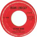 7inch Vinyl Single - Mark Lindsay - Silver Bird