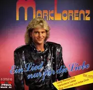 Mark Lorenz - Ein Lied Nur für Die Liebe