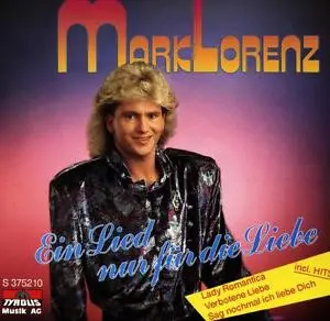 Mark Lorenz - Ein Lied Nur für Die Liebe