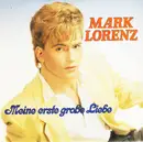 7inch Vinyl Single - Mark Lorenz - Meine Erste Große Liebe