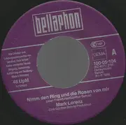 7inch Vinyl Single - Mark Lorenz - Nimm Den Ring Und Die Rosen Von Mir