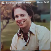 LP - Mark Rust - Our Families Came To Sing