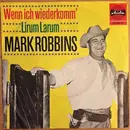 7inch Vinyl Single - Mark Robbins - Wenn ich wiederkomm'