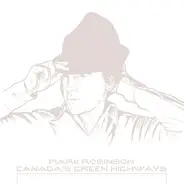 Mark Robinson - Canada's Green Highways