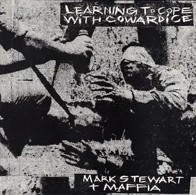 Mark Stewart and the Maffia - Learning To Cope With Cowardice