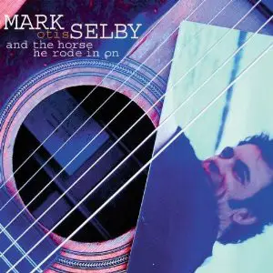 Mark Selby - And The Horse He Rode In On