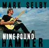 LP - MARK SELBY - NINE POUND HAMMER