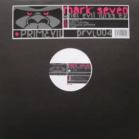 mark seven - What Evil Lurks E.P.