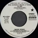 7inch Vinyl Single - Mark Spiro - She Doesn't Mean A Thing To Me