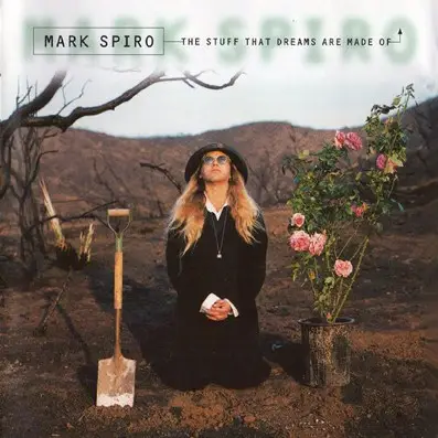 Mark Spiro - The Stuff That Dreams Are Made Of