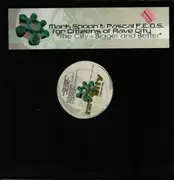 12inch Vinyl Single - Mark Spoon & Pascal F.E.O.S. For Citizens Of Rave City - The City - Bigger And Better