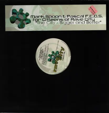 Mark Spoon & Pascal F.E.O.S. For Citizens Of Rave City - The City - Bigger And Better