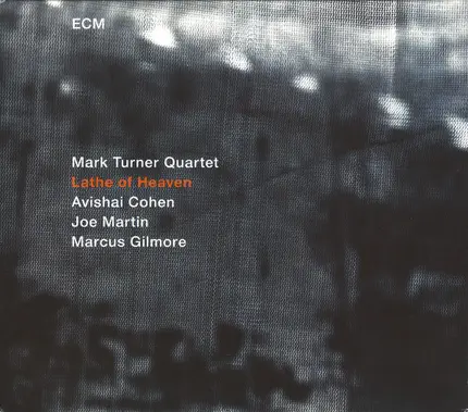 Mark Turner Quartet - Lathe of Heaven