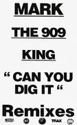 12inch Vinyl Single - Mark The 909 King - Can You Dig It (Remixes) - Green Marbled
