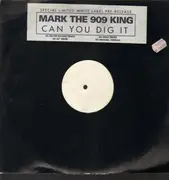 12inch Vinyl Single - Mark The 909 King - Can You Dig It