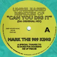 Mark The 909 King - Can You Dig It (Remixes)