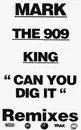 12'' - Mark The 909 King - Can You Dig It (Remixes)