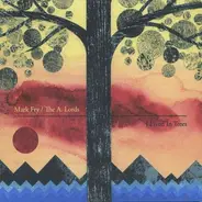 Mark & The A. Lords Fry - I LIVED IN TREES