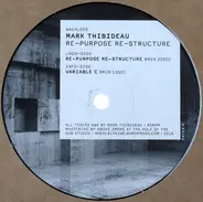 Mark Thibideau - Re-Purpose Re-Structure