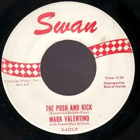 Mark Valentino With Frank Slay And His Orchestra - The Push And Kick / Walking Alone